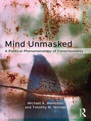 Mind Unmasked: A Political Phenomenology of Consciousness book cover