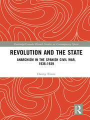 Revolution and the State: Anarchism in the Spanish Civil War, 1936-1939 book cover