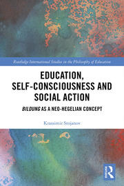 Education, Self-consciousness and Social Action: Bildung as a Neo-Hegelian Concept book cover