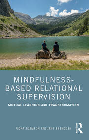 Mindfulness-Based Relational Supervision: Mutual Learning and Transformation book cover