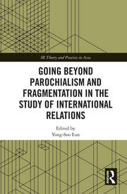 Going beyond Parochialism and Fragmentation in the Study of International Relations book cover