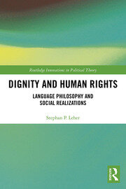 Dignity and Human Rights: Language Philosophy and Social Realizations book cover