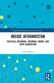 Inside Afghanistan: Political Networks, Informal Order, and State Disruption book cover