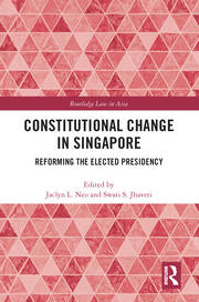 Constitutional Change in Singapore: Reforming the Elected Presidency book cover