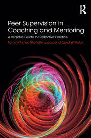 Peer Supervision in Coaching and Mentoring: A Versatile Guide for Reflective Practice book cover