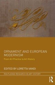 Ornament and European Modernism: From Art Practice to Art History book cover