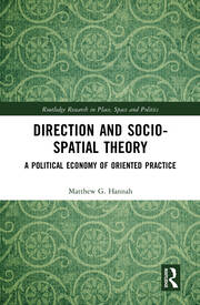 Direction and Socio-spatial Theory: A Political Economy of Oriented Practice book cover