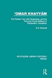 'Omar Khayyám: The Persian Text with Paraphrase, and the First and Fourth Editions of Fitzgerald's Translation book cover