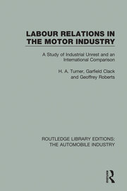 Labour Relations in the Motor Industry: A Study of Industrial Unrest and an International Comparison book cover