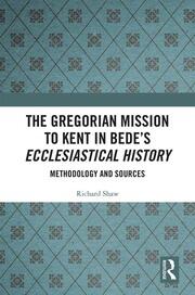The Gregorian Mission to Kent in Bede's Ecclesiastical History: Methodology and Sources book cover