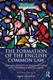 The Formation of the English Common Law: Law and Society in England from King Alfred to Magna Carta book cover