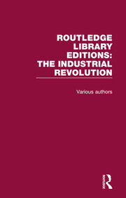 Routledge Library Editions: Industrial Revolution book cover
