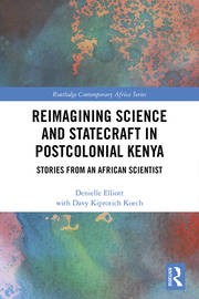 Reimagining Science and Statecraft in Postcolonial Kenya: Stories from an African Scientist book cover