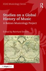 Studies on a Global History of Music: A Balzan Musicology Project book cover