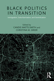Black Politics in Transition: Immigration, Suburbanization, and Gentrification book cover