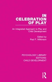 In Celebration of Play: An Integrated Approach to Play and Child Development book cover
