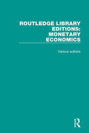 Routledge Library Editions: Monetary Economics book cover