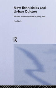 New Ethnicities And Urban Culture: Social Identity And Racism In The Lives Of Young People book cover