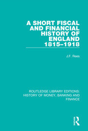 A Short Fiscal and Financial History of England, 1815-1918 book cover