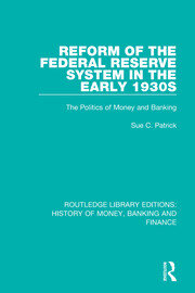Reform of the Federal Reserve System in the Early 1930s: The Politics of Money and Banking book cover