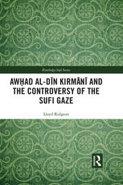 Awhad al-Din Kirmani and the Controversy of the Sufi Gaze book cover