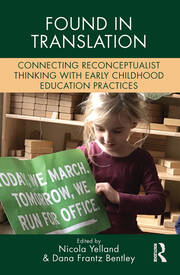 Found in Translation: Connecting Reconceptualist Thinking with Early Childhood Education Practices book cover