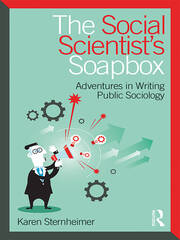 The Social Scientist's Soapbox: Adventures in Writing Public Sociology book cover
