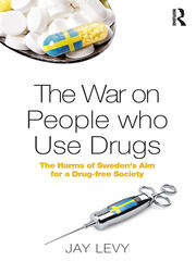 The War on People who Use Drugs: The Harms of Sweden's Aim for a Drug-Free Society book cover