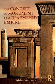 The Concept of Monument in Achaemenid Empire book cover