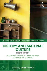 History and Material Culture: A Student's Guide to Approaching Alternative Sources book cover