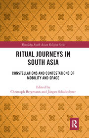 Ritual Journeys in South Asia: Constellations and Contestations of Mobility and Space book cover