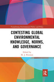 Contesting Global Environmental Knowledge, Norms and Governance book cover