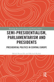 Semi-presidentialism, Parliamentarism and Presidents: Presidential Politics in Central Europe book cover