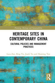 Heritage Sites in Contemporary China: Cultural Policies and Management Practices book cover