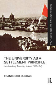 The University as a Settlement Principle: Territorialising Knowledge in Late 1960s Italy book cover
