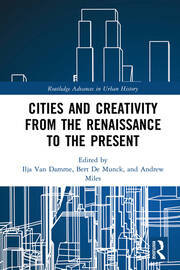 Cities and Creativity from the Renaissance to the Present book cover