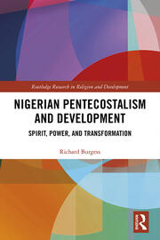 Nigerian Pentecostalism and Development: Spirit, Power, and Transformation book cover