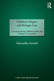 Children's Rights and Refugee Law: Conceptualising Children within the Refugee Convention book cover