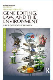 Gene Editing, Law, and the Environment: Life Beyond the Human book cover