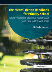 The Mental Health Handbook for Primary School: Raising Awareness of Mental Health Issues and How to Deal with Them book cover