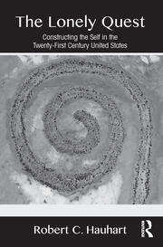 The Lonely Quest: Constructing the Self in the Twenty-First Century United States book cover