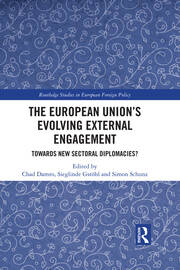 The European Union�s Evolving External Engagement: Towards New Sectoral Diplomacies? book cover
