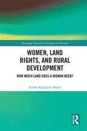 Women, Land Rights and Rural Development: How Much Land Does a Woman Need? book cover