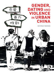Gender, Dating and Violence in Urban China book cover