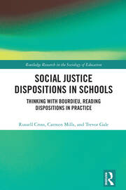 Social Justice Dispositions in Schools: Thinking with Bourdieu, Reading Dispositions in Practice book cover