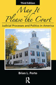 May It Please the Court: Judicial Processes and Politics In America book cover