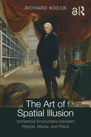The Art of Spatial Illusion: Immersive Encounters between People, Media, and Place book cover