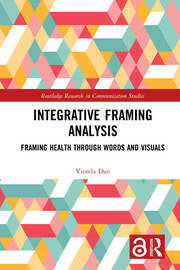 Integrative Framing Analysis: Framing Health through Words and Visuals book cover