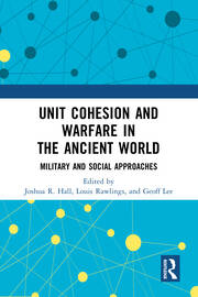 Unit Cohesion and Warfare in the Ancient World: Military and Social Approaches book cover