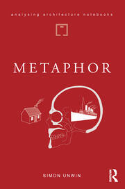 Metaphor: an exploration of the metaphorical dimensions and potential of architecture book cover